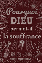 Charger l'image dans la galerie, Pourquoi Dieu permet il la souffrance ? - Chris Morphew