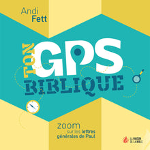 Charger l'image dans la galerie, Ton GPS biblique - Zoom sur les lettres générales de Paul