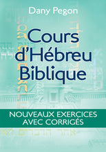 Charger l'image dans la galerie, Cours d’hébreu biblique. Nouveaux exercices avec corrigés