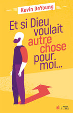 Charger l'image dans la galerie, Et si Dieu voulait autre chose pour moi...