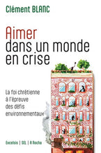 Load image into Gallery viewer, Aimer dans un monde en crise