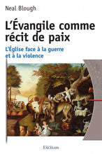 Charger l'image dans la galerie, L'Évangile comme récit de paix - Neal Blough