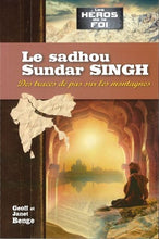 Charger l'image dans la galerie, Le sadhou Sundar SINGH: Des traces de pas sur les montagnes - Série Les héros de la foi
