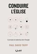 Charger l'image dans la galerie, Conduire l’Église - 12 principes du leadership selon l’Évangile