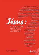 Charger l'image dans la galerie, Jésus : et si je prenais ses paroles au sérieux ?