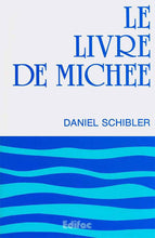 Load image into Gallery viewer, Le Livre de Michée – Commentaire biblique CEB – Daniel Schibler