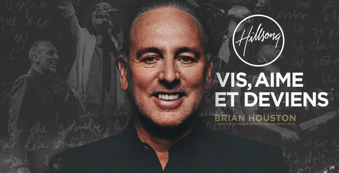 Nouveau livre de pasteur Brian Houston : Vis, aime et deviens