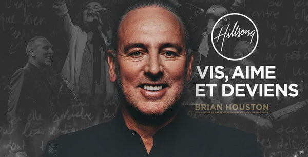 Nouveau livre de pasteur brian houston : vis, aime et deviens