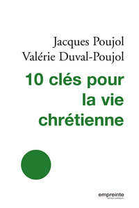 10 clés pour la vie chrétienne