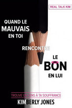 Load image into Gallery viewer, Quand le mauvais en toi rencontre le bon en lui
