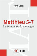 Load image into Gallery viewer, Matthieu 5-7 Le sermon sur la montagne - Commentaire biblique

