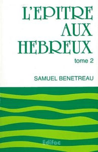 L'Épitre aux Hébreux : Tome 2 (à partir du chapitre 7)