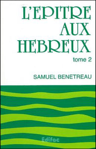 L'Épitre aux Hébreux : Tome 2 (à partir du chapitre 7)