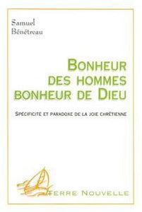 Bonheur des hommes, bonheur de Dieu: Spécificité et paradoxe de la joie chrétienne