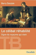 Le célibat réhabilité : Signe du royaume qui vient