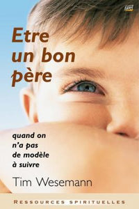 Être un bon père : Quand on n'a pas de modèle à suivre