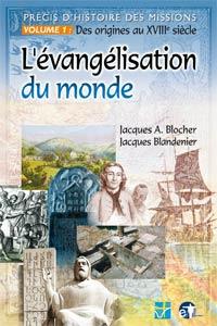 L'évangélisation du monde - Précis d'histoire des missions tome 1