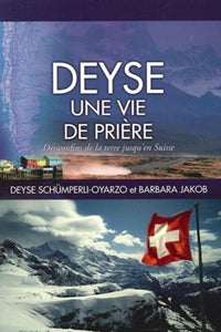 Deyse, a life of prayer: From the ends of the earth to Switzerland