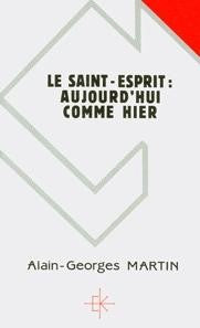 Le Saint-Esprit : aujourd'hui comme hier