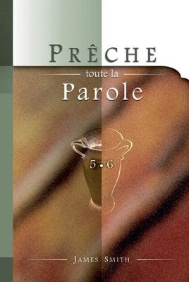Prêche toute la parole Tome 5 et 6