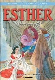 Esther : Une femme aussi courageuse que belle - Série Les hommes et les femmes de la Bible