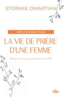 Méditations pour la vie de prière d'une femme : Réflexions et prières pour encourager la lecture de la Bible