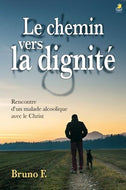 Le chemin vers la dignité : Rencontre d'un malade alcoolique avec le Christ