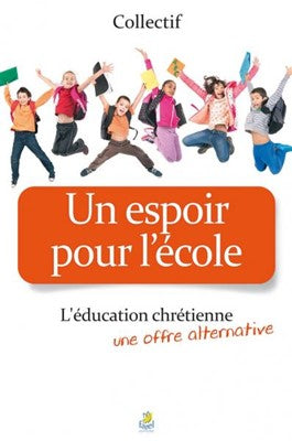 Un espoir pour l'école : L'éducation chrétienne, une offre alternative