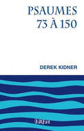 Psaumes 73 à 150 – Commentaire biblique – Derek Kidner