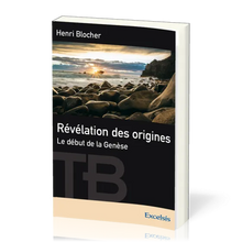 Charger l'image dans la galerie, Révélation des origines – Le début de la Genèse – Henri Blocher
