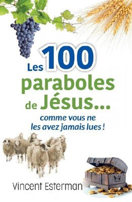 The 100 parables of Jesus... Like you've never read them