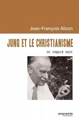 Jung et le christianisme : Un regard neuf