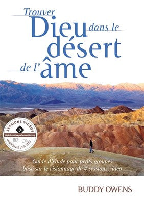 Trouver Dieu dans le désert de l'âme - Guide d'étude pour petits groupes basé sur le visionnage de 4 sessions vidéo