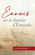 Ennuis sur le chemin d'Emmaüs : La persécution dans la vie chrétienne