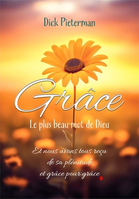 Grâce, le plus beau mot de Dieu