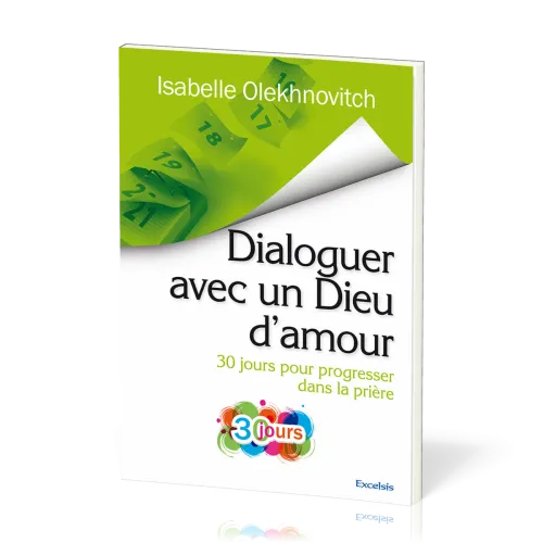 Dialoguer avec un Dieu d'amour : 30 jours pour progresser dans la prière