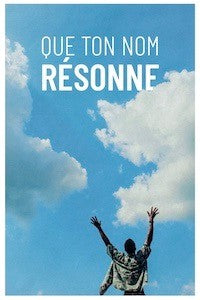 Que ton nom résonne -  Recueil de chants