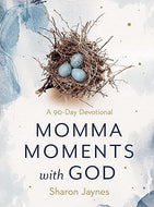 Momma Moments With God: A 90-day Devotional