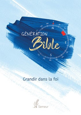 Génération Bible - Grandir dans la foi, couverture rigide bleue