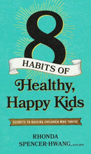 Load image into Gallery viewer, Eight Habits of Healthy, Happy Kids
