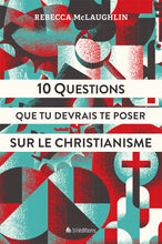 Load image into Gallery viewer, 10 questions que tu devrais te poser sur le christianisme
