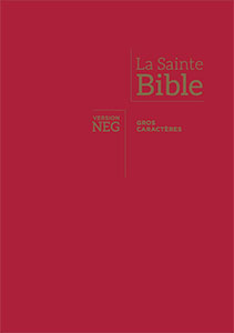 La Sainte Bible version Segond NEG - gros caractères
