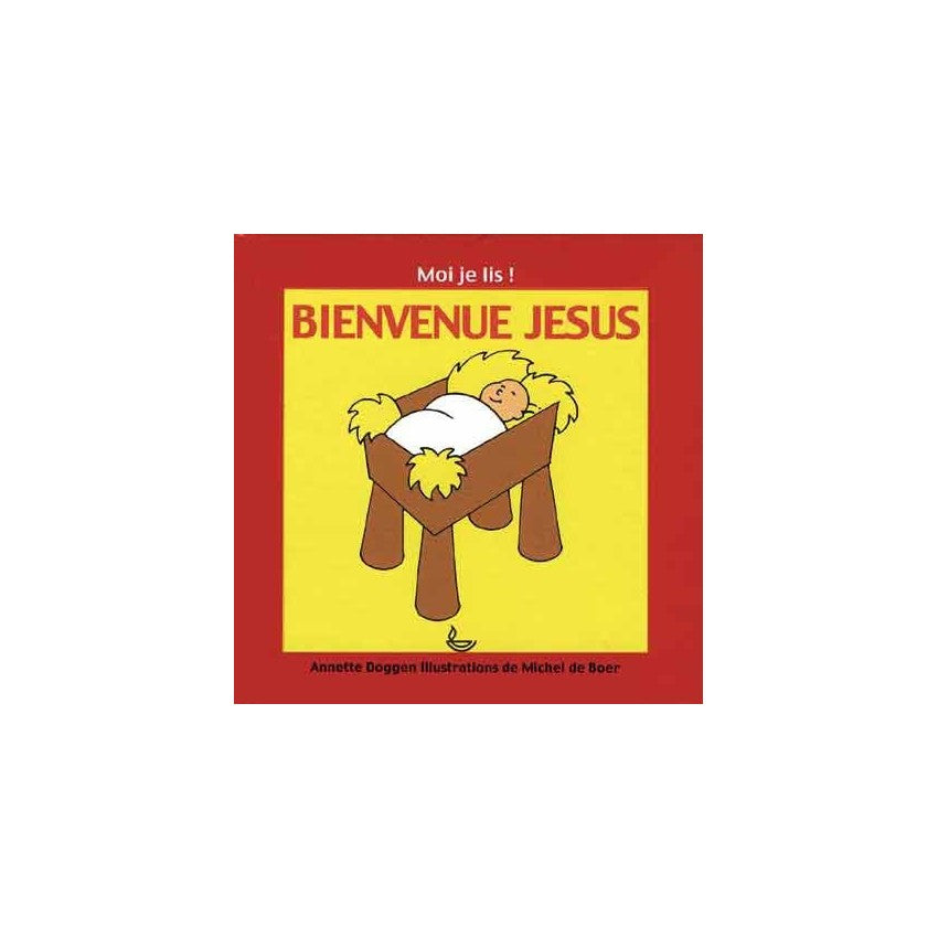 Bienvenue Jésus - Mois je lis!