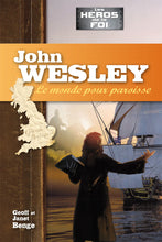 Load image into Gallery viewer, John Wesley - Le monde pour paroisse
