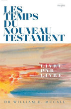 Charger l'image dans la galerie, Les Temps du Nouveau Testament - Dr.William E.Mccall
