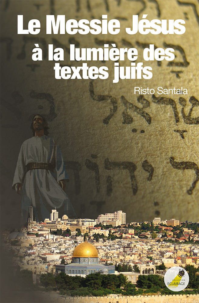 Le Messie Jésus à la lumière des textes juifs