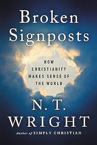 Broken Signposts: How Christianity Makes Sense of the World