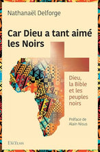 Charger l'image dans la galerie, Car Dieu a tant aimé les Noirs – Nathanaël Delforge
