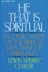 He That Is Spiritual: A Classic Study of the Biblical Doctrine of Spirituality