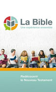 Bible Semeur - Une expérience ensemble : Redécouvrir le Nouveau Testament